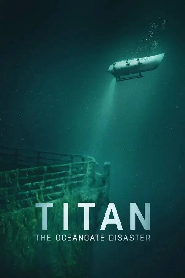 Titan The OceanGate Submersible Disaster (2025)